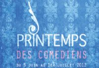 Printemps des Comédiens. Du 5 juin au 1er juillet 2012 à Montpellier. Herault. 